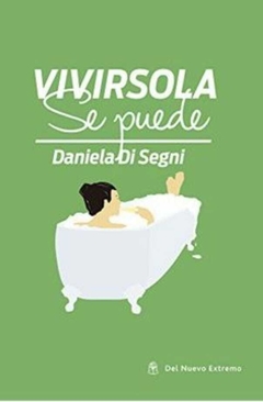 Vivir Sola se Puede Daniela Di Segni · Del Nuevo Extremo