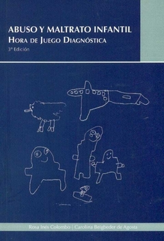 ABUSO Y MALTRATO INFANTIL - HORA DE JUEGO DIAGNOSTICA 3° ED. COLOMBO ROSA INÉS