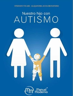 NUESTRO HIJO CON AUTISMO STEFANO VICARI , ALEJANDRA AUZA BENAVIDES MANUAL MODERNO