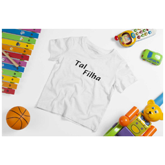 Camiseta Infantil Classic - Tal Filha - Branca - comprar online