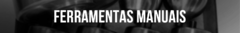 Banner da categoria Ferramentas Manuais