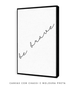 Imagem do Quadro Decorativo - Be Brave