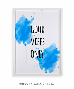 Quadro Decorativo - Good Vibes Only - Studio Rosso Art e Design