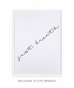 Quadro Decorativo - Just Breath