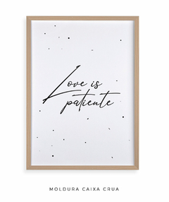 Imagem do Quadro Decorativo - Love Is Patiente