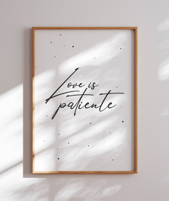 Quadro Decorativo - Love Is Patiente - Studio Rosso Art e Design