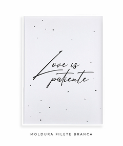 Quadro Decorativo - Love Is Patiente - comprar online