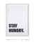 Stay Hungry - Studio Rosso Art e Design