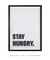 Stay Hungry - Studio Rosso Art e Design