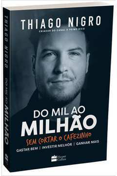 Do Mil ao Milhão - Thiago Nigro | 2018