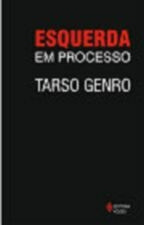 ESQUERDA EM PROCESSO - GENRO, TARSO