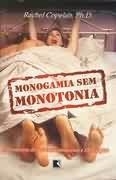 Monogamia sem Monotonia 100 Maneiras de Fazer Sexo Sensacional e 100% - Rachel Copelan Ph D | 2000