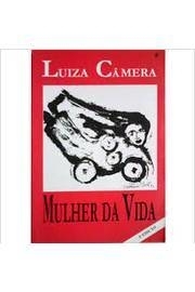 Mulher da Vida - Luiza Câmera | 1995