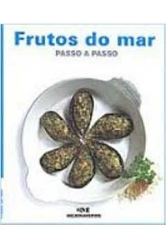 FRUTOS DO MAR - PASSO A PASSO - 1 - VARIOS AUTORES