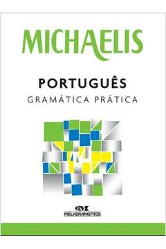 MICHAELIS PORTUGUÊS GRAMÁTICA PRÁTICA - Clóvis Osvaldo Gregorim