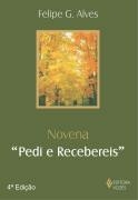 NOVENA "PEDI E RECEBEREIS" - FELIPE G. ALVES