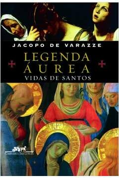 LEGENDA ÁUREA - Jacopo de Varazze