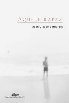 AQUELE RAPAZ - Jean-Claude Bernardet