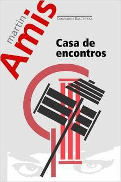 CASA DE ENCONTROS - Martin Amis