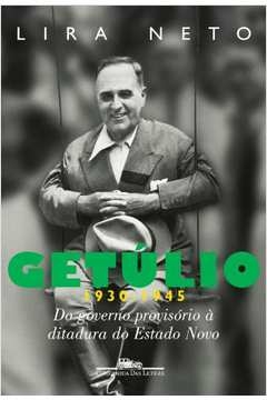 GETÚLIO 2 (1930-1945) - LIRA NETO