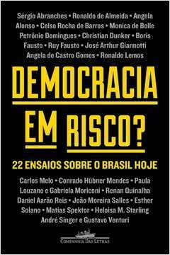 DEMOCRACIA EM RISCO? - 22 ENSAIOS SOBRE O BRASIL HOJE - VARIOS AUTORES