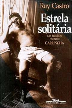 ESTRELA SOLITÁRIA - Ruy Castro