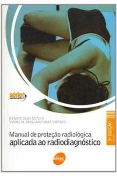 MANUAL DE PROTECAO RADIOLÓGICA APLICADA AO RADIODIAGNÓSTICO - 3 - DIMENSTEIN