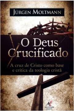 DEUS CRUCIFICADO, O - 1ª - MOLTMANN- JURGEN.