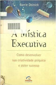 A Mística Executiva - Barrie Dolnick | 1998