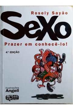 Sexo Prazer Em Conhecê-lo! - Rosely Sayão | 1995