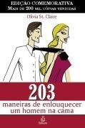 203 Maneiras de Enlouquecer um Homem na Cama - Olivia Claire | 2008