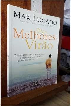 Dias Melhores Virão - Max Lucado