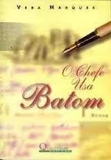 O Chefe Usa Batom - Vera Marques | 1999