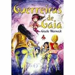 Guerreiras de gaia - Gisele Werneck | 2006