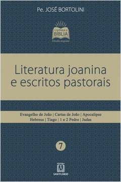 LITERATURA JOANINA E ESCRITOS PASTORAIS - BORTOLINI, PE. JOSÉ