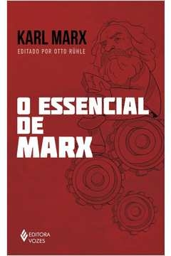 O ESSENCIAL DE MARX - KARL MARX