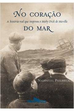 NO CORAÇÃO DO MAR - Nathaniel Philbrick