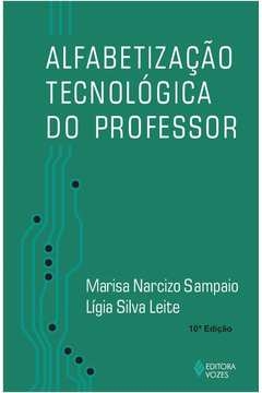 ALFABETIZAÇÃO TECNOLÓGICA DO PROFESSOR - SA, Marisa Narcizo Lígia Silva; Sampaio, Marisa Narcizo Lígia Silva