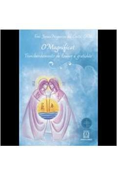 MAGNIFICAT - TRANSBORDAMENTO DE LOUVOR E GRATIDÃO - DA COSTA, FREI JONAS NOGUEIRA