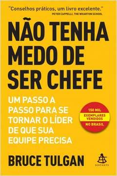 NÃO TENHA MEDO DE SER CHEFE - Bruce Tulgan