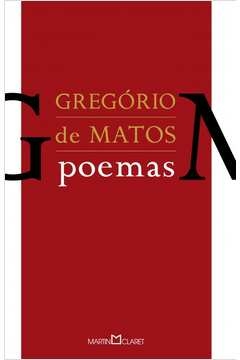 GREGÓRIO DE MATOS - POEMAS - GREGORIO DE MATOS