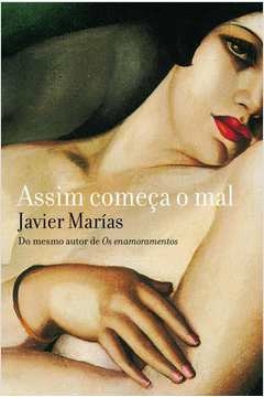 ASSIM COMEÇA O MAL - Javier Marías