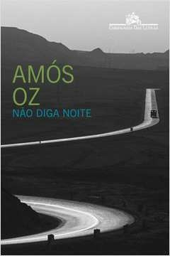 NÃO DIGA NOITE - Amós Oz