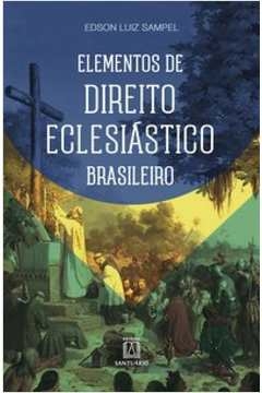 ELEMENTOS DE DIREITO ECLESIÁSTICO BRASILEIRO - SAMPEL, EDSON LUIZ