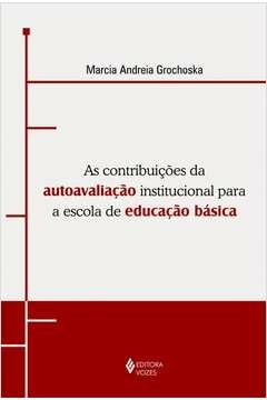 CONTRIBUIÇÕES DA AUTOAVALIAÇÃO INSTITUCIONAL PARA A ESCOLA DE EDUCAÇÃO BÁSICA - UMA EXPERIÊNCIA DE GESTÃO DEMOCRÁTICA -