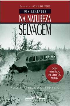 NA NATUREZA SELVAGEM (NOVA EDIÇÃO COM POSFÁCIO INÉDITO DO AUTOR) - Jon Krakauer