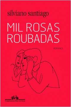 MIL ROSAS ROUBADAS - SILVIANO SANTIAGO