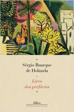 LIVRO DOS PREFÁCIOS - Sérgio Buarque de Holanda