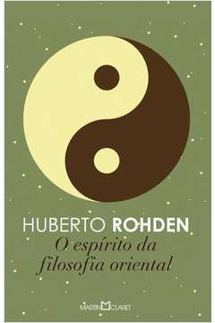 O ESPÍRITO DA FILOSOFIA ORIENTAL - HUBERTO ROHDEN