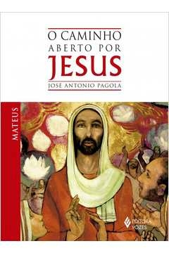 CAMINHO ABERTO POR JESUS - MATEUS - José Antonio Pagola